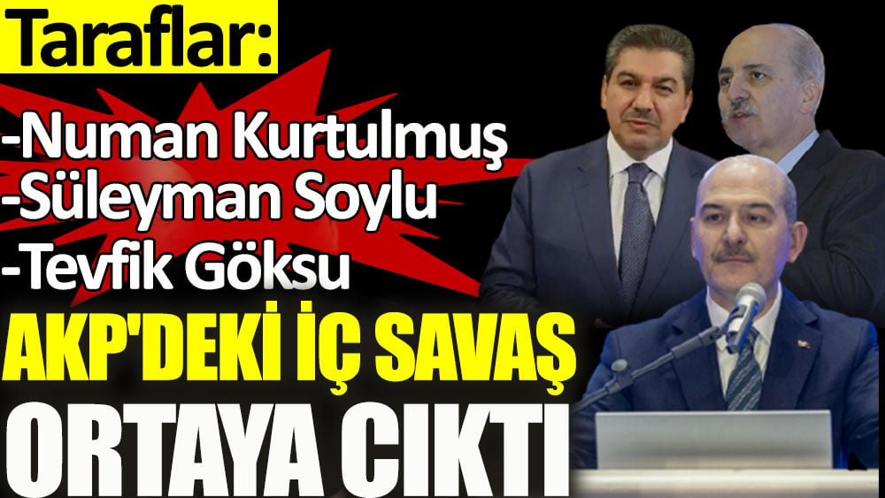 AKP'de iç savaş ortaya çıktı! Taraflar: Kurtulmuş, Soylu ve Tevfik Göksu