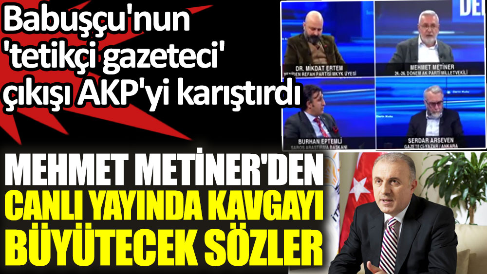 Mehmet Metiner'den canlı yayında kavgayı büyütecek sözler. Aziz Babuşçu'nun 'tetikçi gazeteci' çıkışı AKP'yi karıştırdı