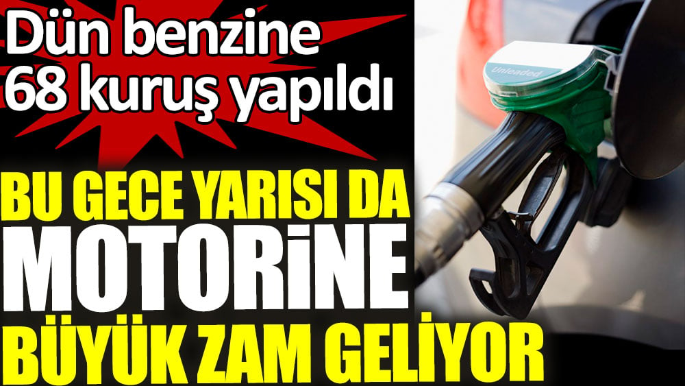 Bu gece yarısı da motorine büyük zam geliyor