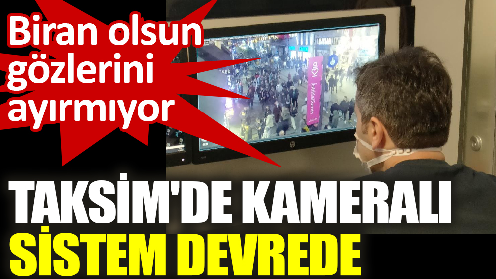Taksim'de kameralı sistem devrede