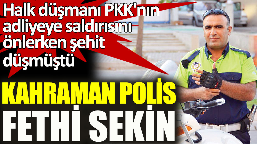 Kahraman Polis Fethi Sekin'in, PKK'lı teröristlerin hain saldırısını önlerken şehit edilişinin 5'inci yılı