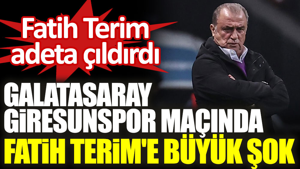 Cezası biten Fatih Terim'e Giresunspor maçında büyük şok! Adeta çıldırdı!