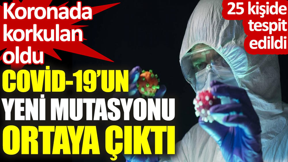 Covid-19’un yeni mutasyonu ortaya çıktı: Deltacron