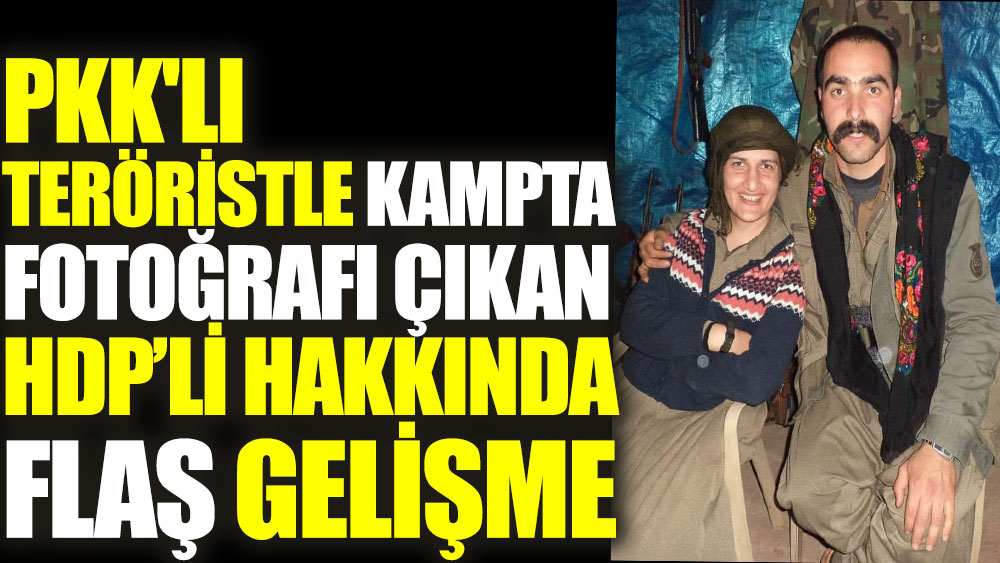 PKK'lı teröristle kampta fotoğrafı çıkan HDP'li hakkında flaş gelişme