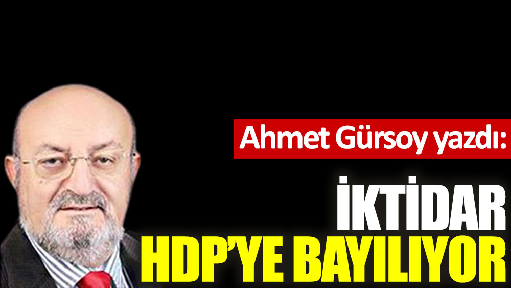 İktidar HDP'ye bayılıyor