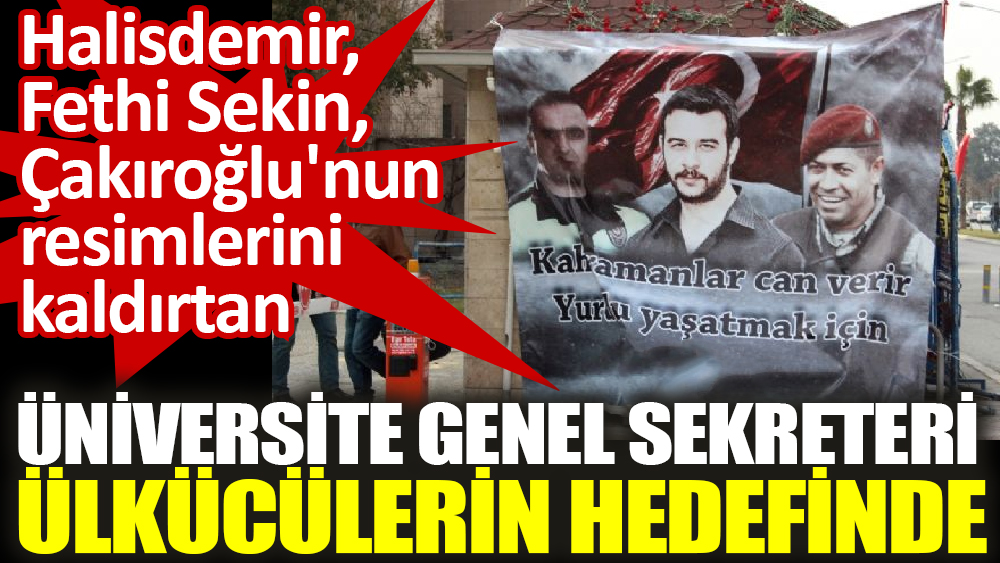 Şehit resimlerini kaldırtan Amasya Üniversitesi Genel Sekreteri Duran Çuhadar Ülkücülerin hedefinde