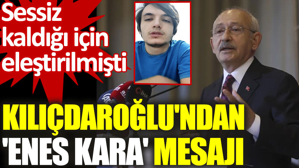 Kılıçdaroğlu'ndan 'Enes Kara' mesajı: Etik sebeplerden dolayı paylaşım yapmayacağım