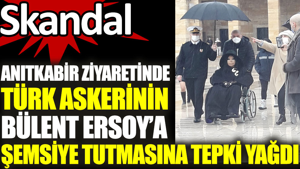 Anıtkabir ziyaretinde Türk askerinin Bülent Ersoy’a şemsiye tutmasına tepki yağdı