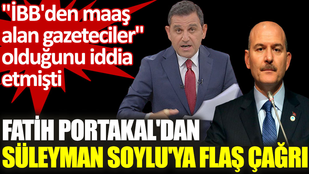 Fatih Portakal'dan Süleyman Soylu'ya flaş çağrı: Açıklasa da öğrensek