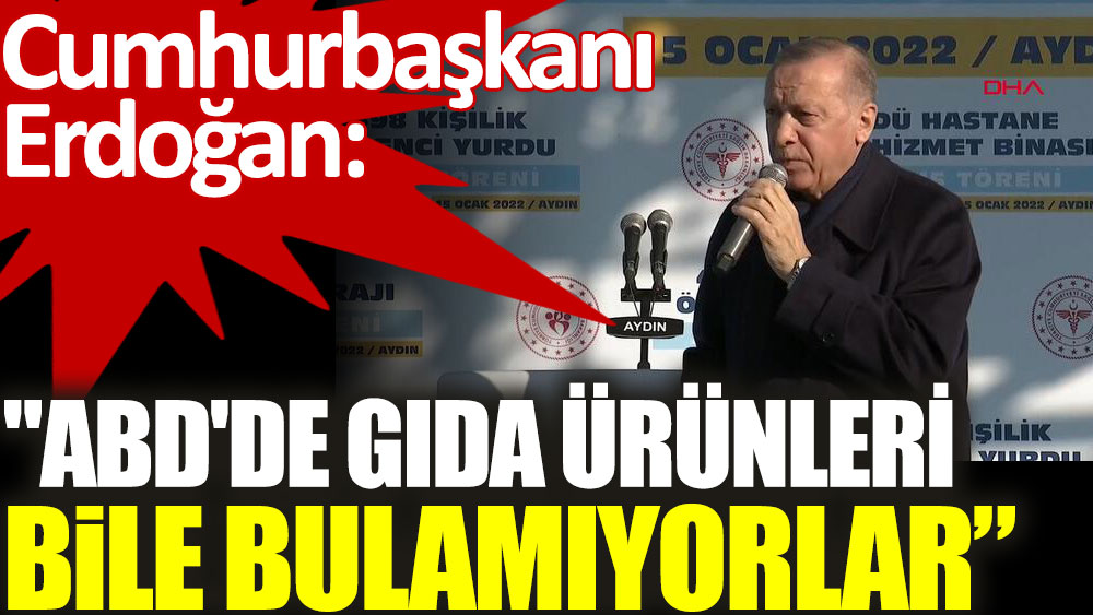 Erdoğan Aydın'da konuştu: ABD'de gıda ürünleri bile bulamıyorlar!