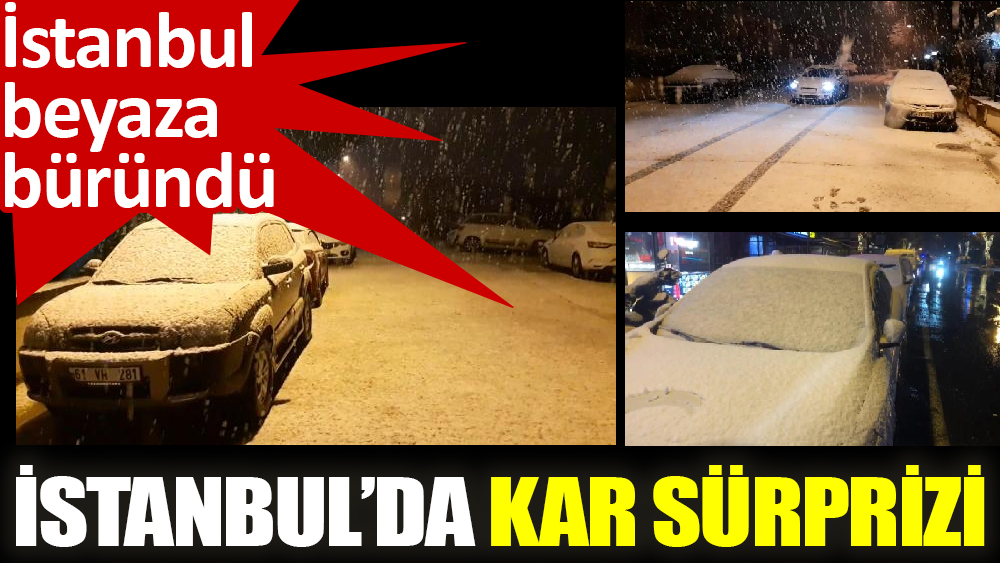 İstanbul’da kar sürprizi, İstanbul beyaza büründü