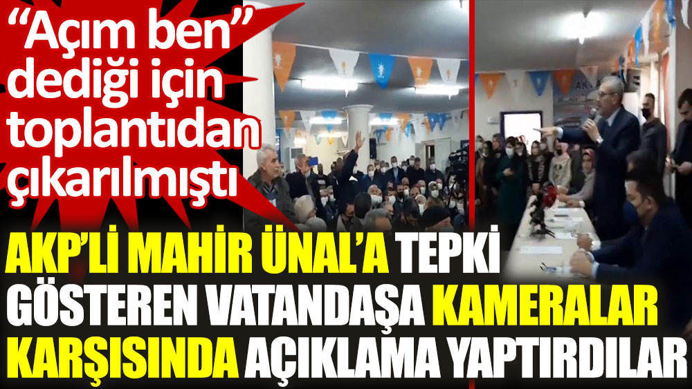 AKP’li Mahir Ünal’a tepki gösteren vatandaşı kameralar karşısında konuşturdular