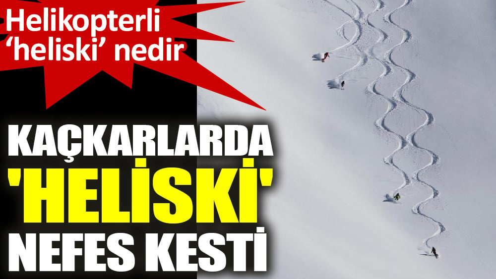 Kaçkarlarda 'Heliski' nefes kesti