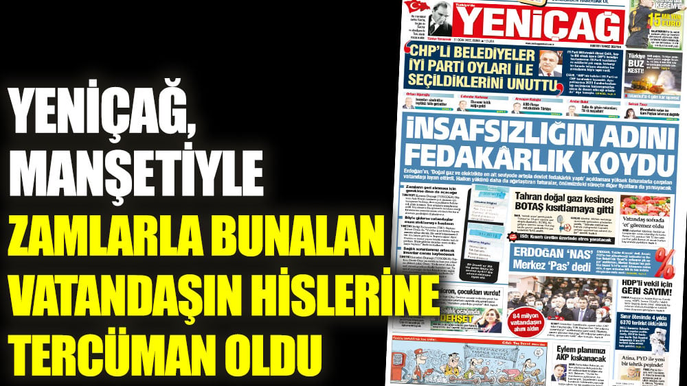 Yeniçağ, manşetiyle zamlarla bunalan vatandaşın hislerine tercüman oldu