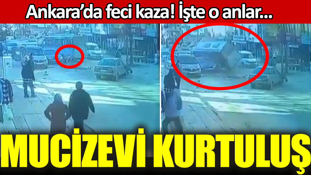 Ankara’daki kazada mucizevi kurtuluş! İşte o anlar…