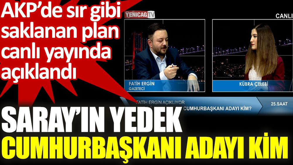 Saray'ın yedek cumhurbaşkanı adayı kim. AKP'de sır gibi saklanan plan canlı yayında açıklandı