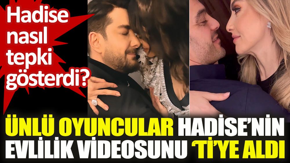 Enis Arıkan ile Selin Şekerci, Hadise’nin evlilik videosunu 'ti’ye aldı