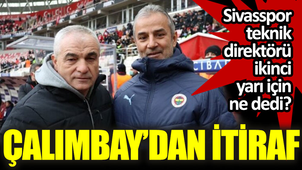 Rıza Çalımbay: Fenerbahçe'ye bir iki tane daha atmalıydık