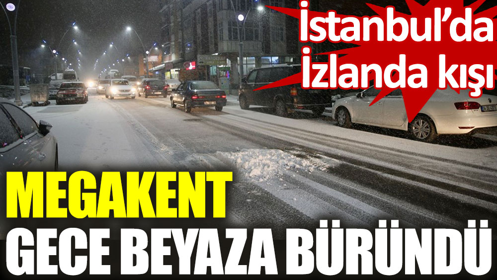 İstanbul’da gece kar yağışı etkili oldu: Çocuklar eğlendi, sürücüler zor anlar yaşadı