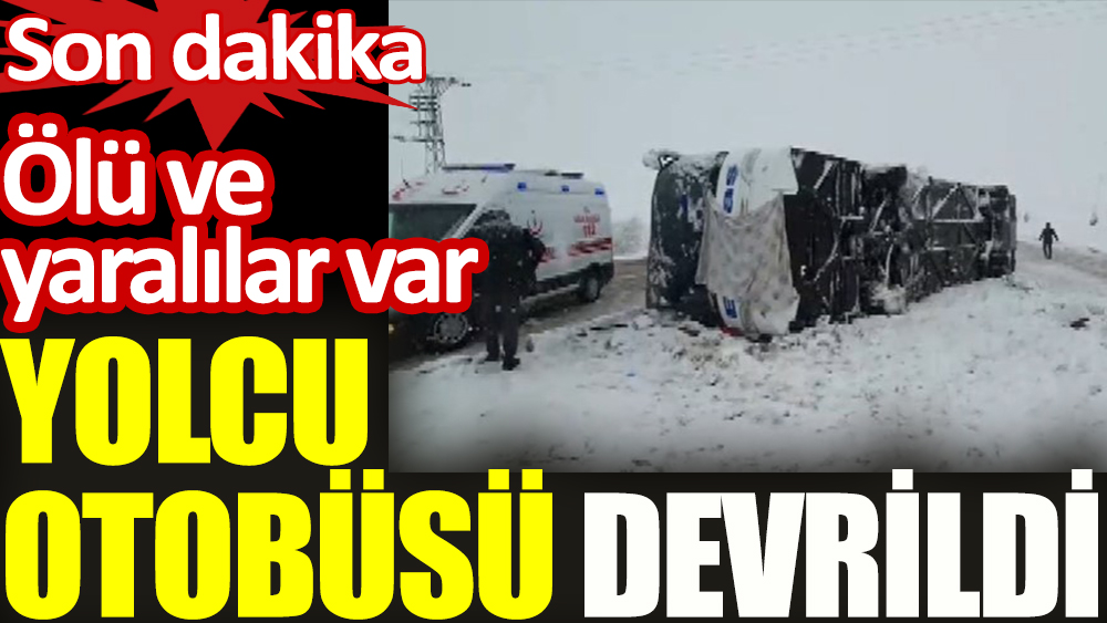 Tokat’ta yolcu otobüsü devrildi: 1 ölü, 46 yaralı 