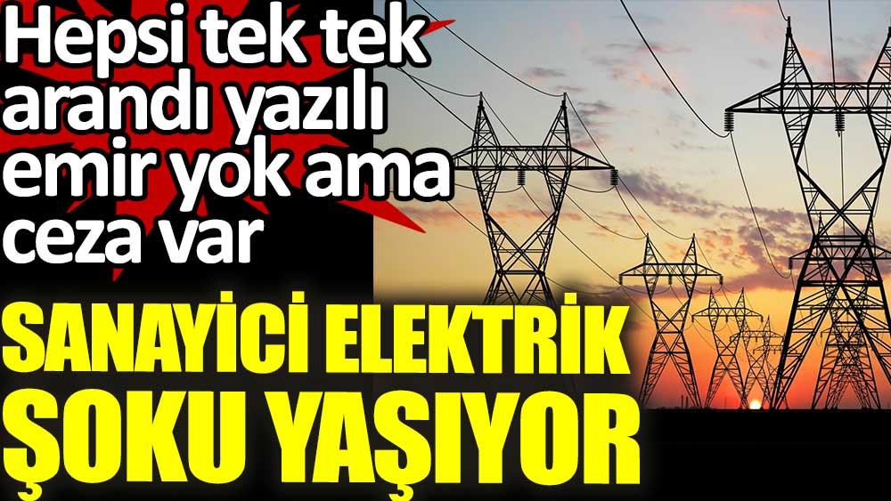Sanayiciler elektrik şoku yaşıyor