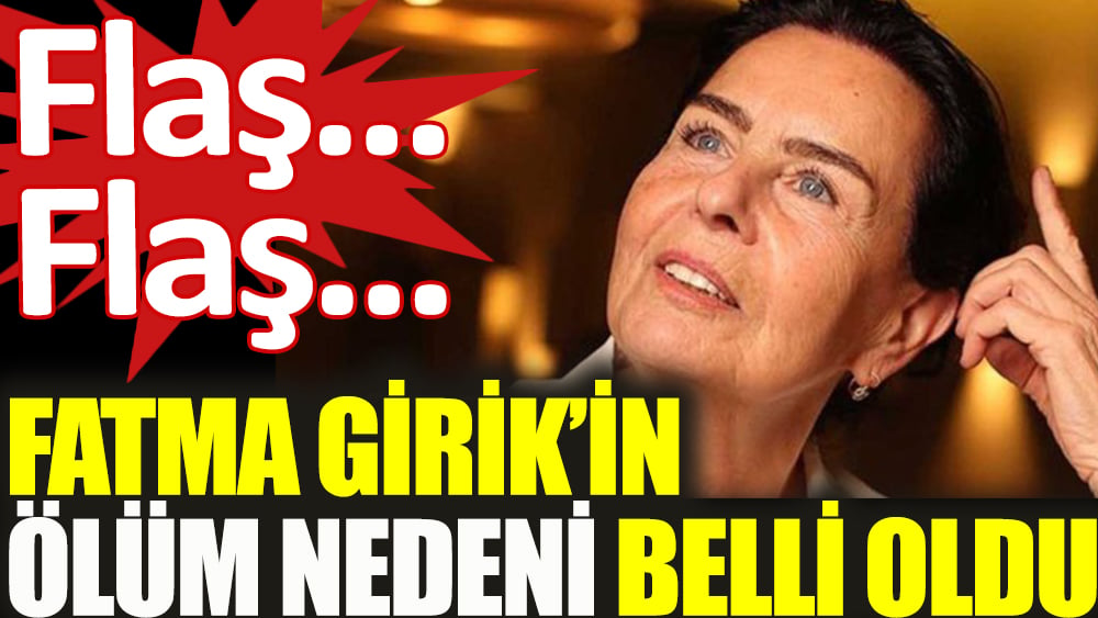 Fatma Girik’in ölüm nedeni belli oldu: Covid'e bağlı çoklu organ yetmezliği