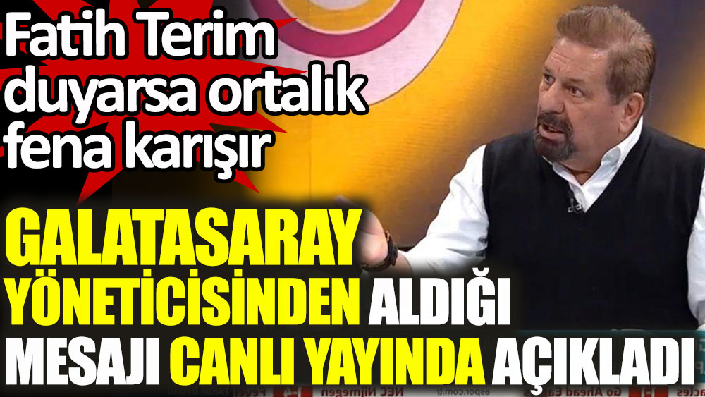 Erman Toroğlu Galatasaraylı Işıtan Gün'den aldığı mesajı canlı yayında açıkladı! Fatih Terim duyarsa ortalık fena karışır