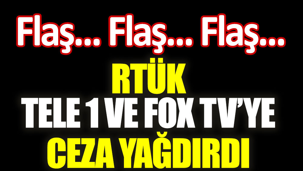 Son dakika... RTÜK'ten TELE1'e Sedef Kabaş cezası. FOX TV'ye Selçuk Tepeli cezası