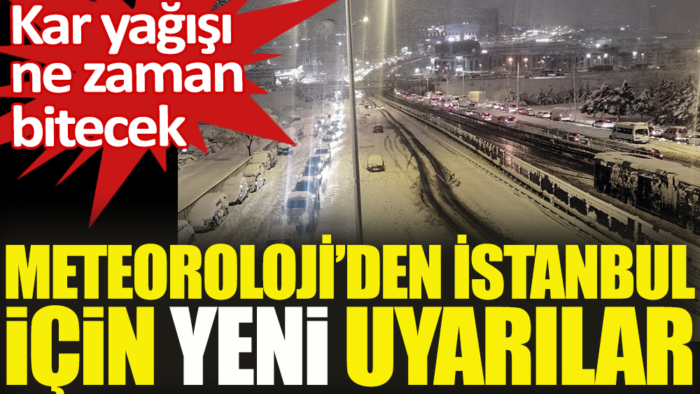 Meteoroloji'den İstanbul için peş peşe yeni uyarı: İstanbul'da kar yağışı ne zaman bitecek?
