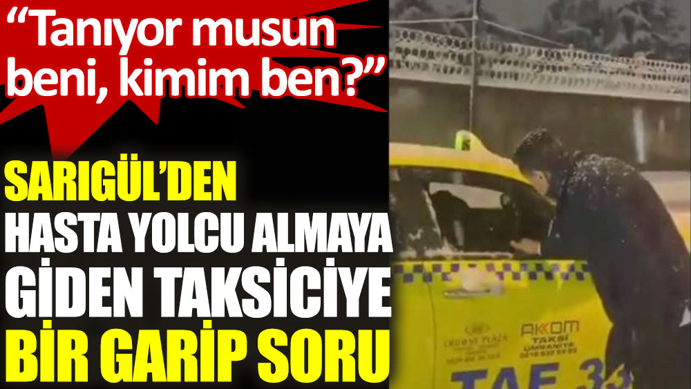 Mustafa Sarıgül'den taksiciye: Tanıyor musun beni, kimim ben?