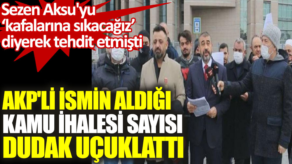 AKP'li ismin aldığı kamu ihalesi sayısı pes dedirtti