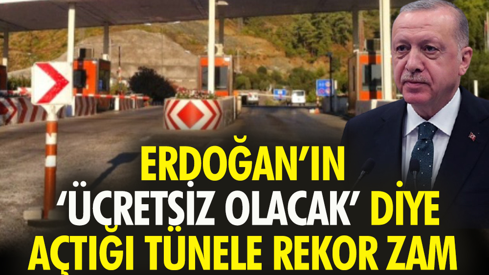 Flaş... Göcek Tüneli geçiş ücretlerine rekor zam: Erdoğan 'ücretsiz olacak' diye açmıştı