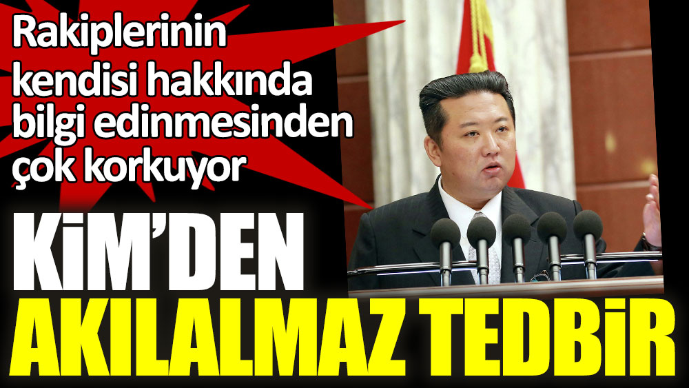 Kuzey Kore lideri Kim Jong-un'dan akılalmaz tedbir! Rakiplerinin kendisi hakkında bilgi edinmesinden çok korkuyor