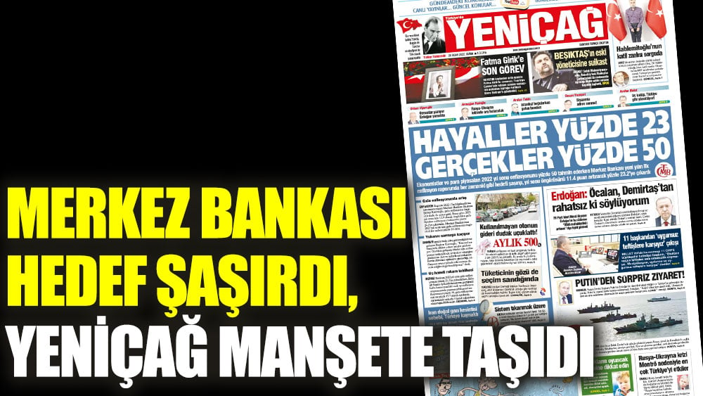 Merkez Bankası hedef şaşırdı, Yeniçağ manşete taşıdı