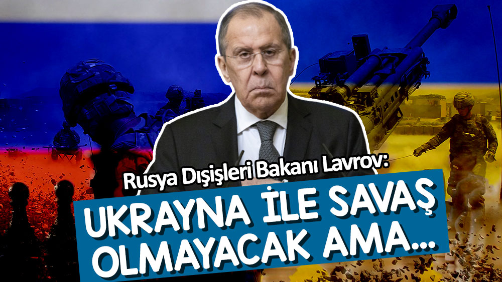 Lavrov’dan Ukrayna ile savaş açıklaması