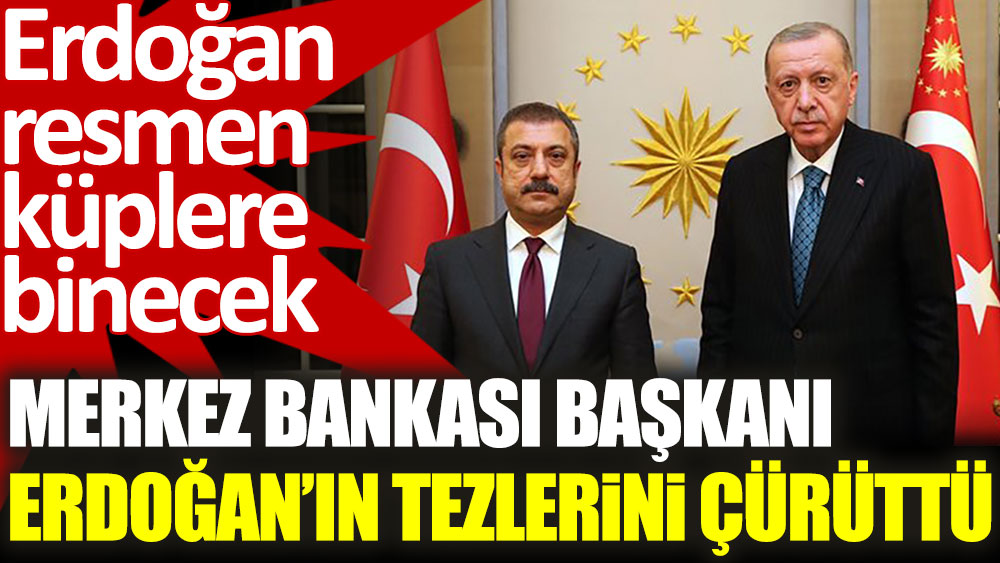 Merkez Bankası Başkanı Şahap Kavcıoğlu Erdoğan'ın tezlerini çürüttü