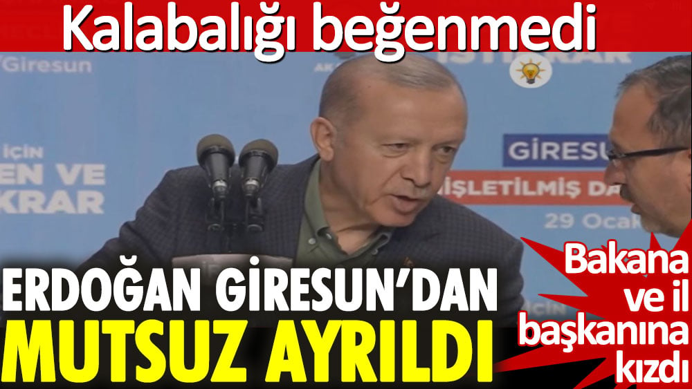 Erdoğan Giresun’dan mutsuz ayrıldı. Kalabalığı beğenmeyince bakana ve il başkanına kızdı