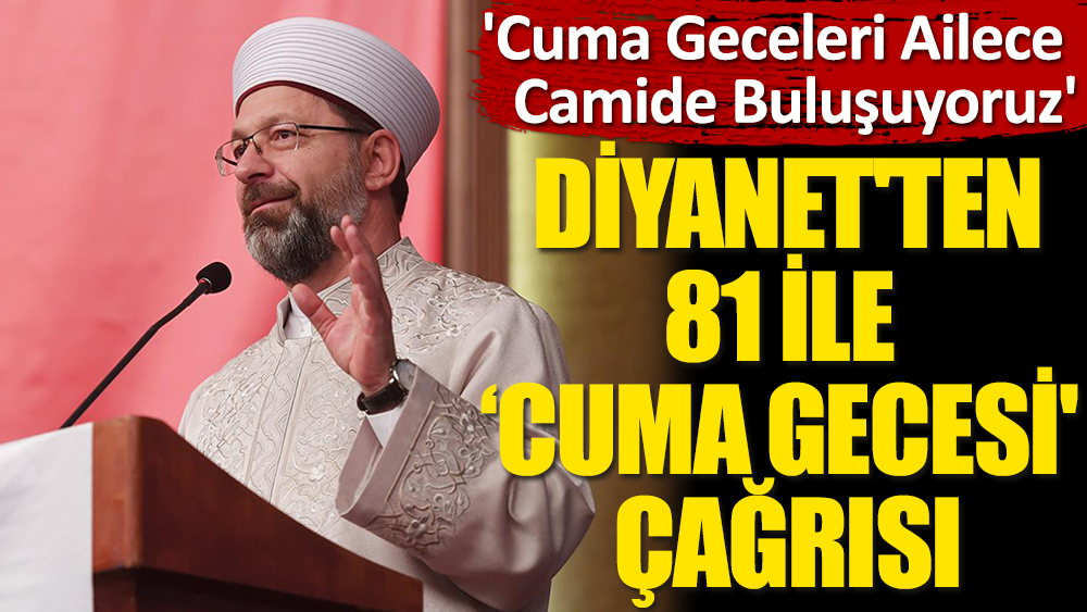 Diyanet'ten 81 ile ‘Cuma Gecesi' çağrısı