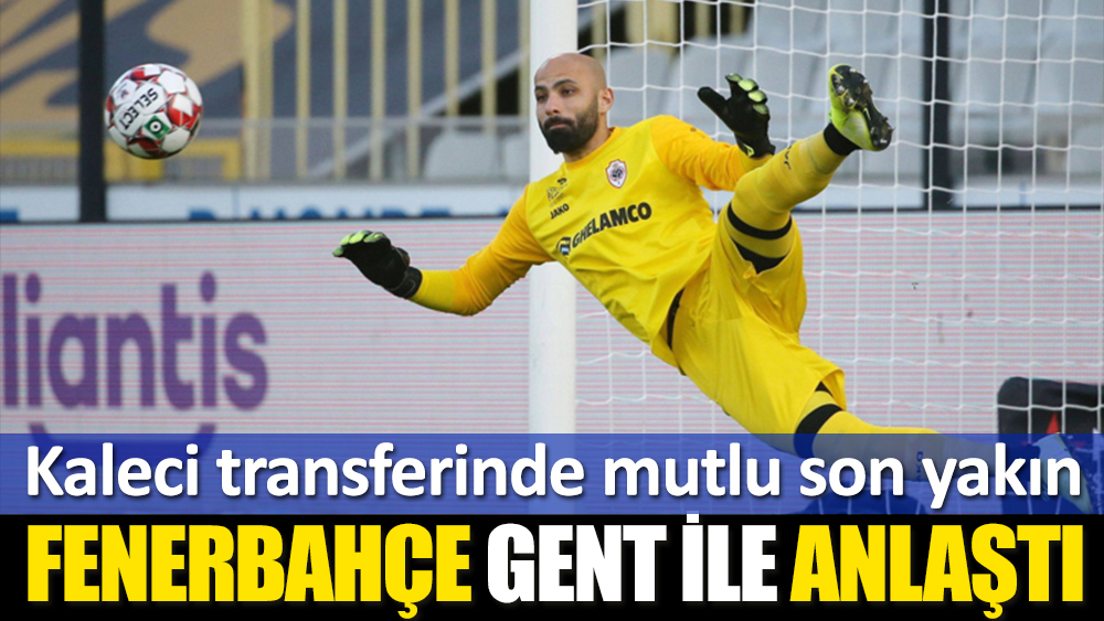 Fenerbahçe, Gent ile Sinan Bolat için anlaştı! Detaylar belli oldu