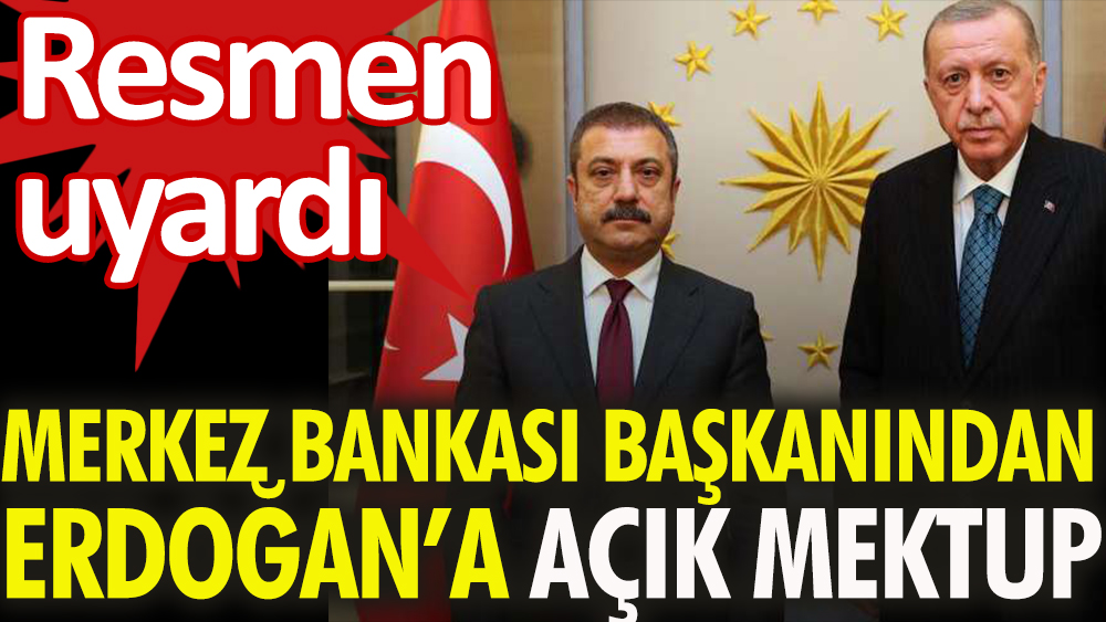 Son dakika... Merkez Bankası Başkanı Şahap Kavcıoğlu'ndan Erdoğan'a açık mektup! Resmen uyardı