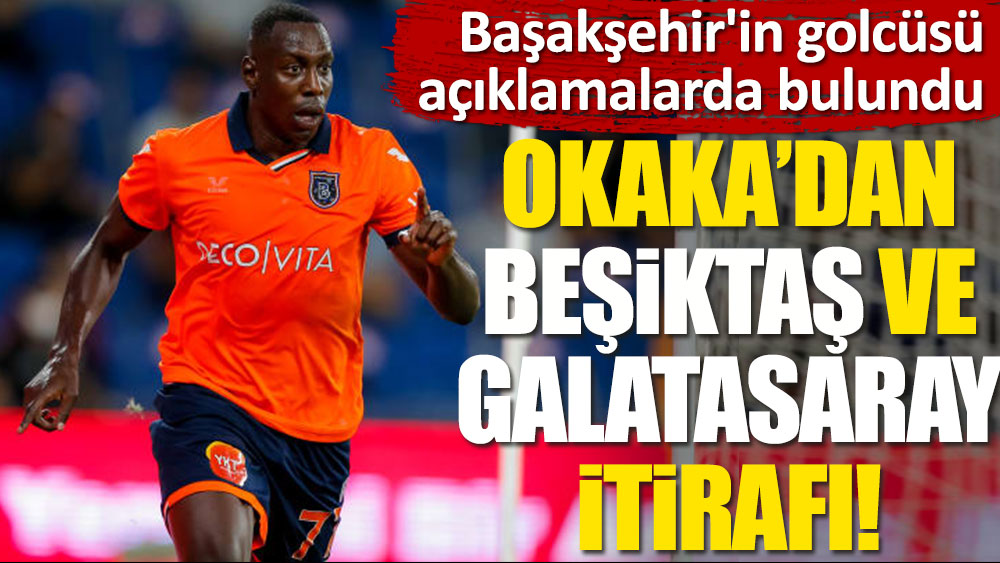 Okaka'dan Beşiktaş ve Galatasaray itirafı