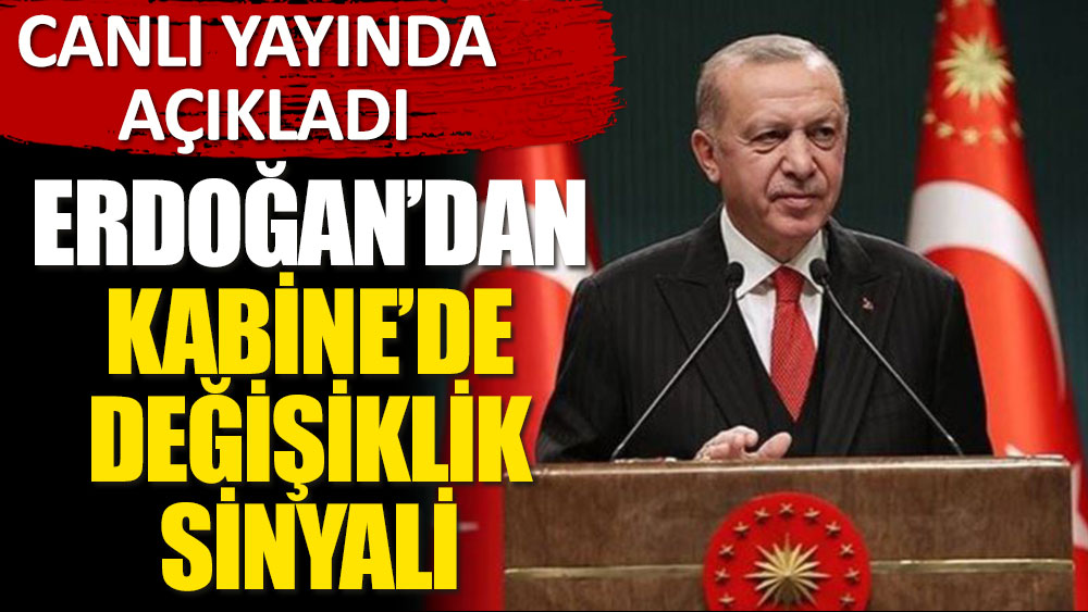 Son dakika... Erdoğan'dan Kabine'de değişiklik sinyali