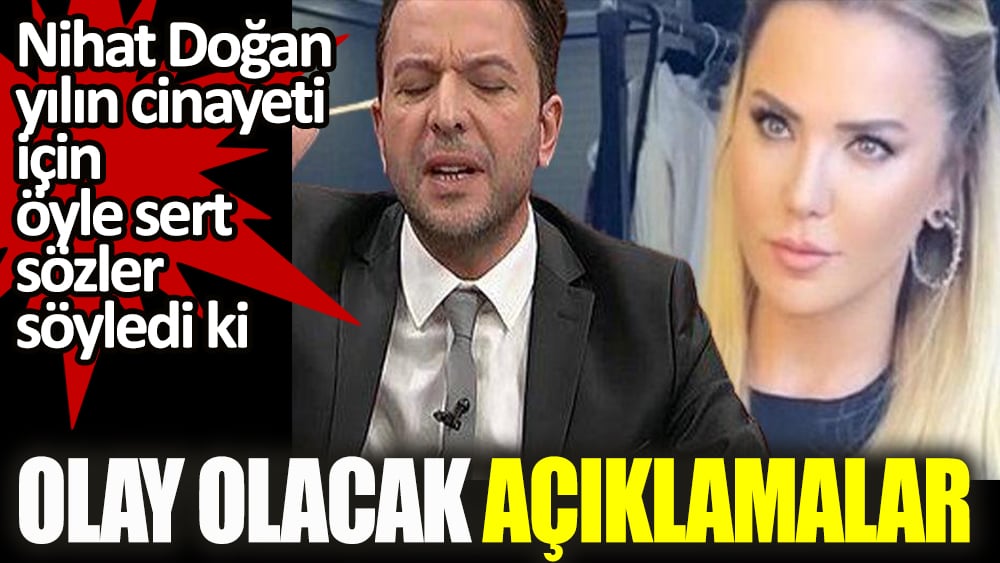 Nihat Doğan, Ece Erken'e seslendi! Şafak Mahmutyazıcıoğlu hakkında gündem olacak sözler