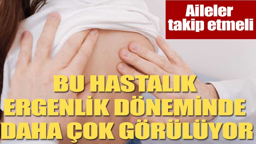 Bu hastalıklar ergenlik döneminde daha çok görülüyor