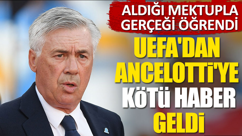 UEFA'dan Ancelotti'ye: Süren doldu!