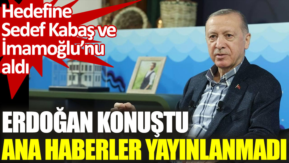 Erdoğan konuştu, ana haberler yayınlanmadı