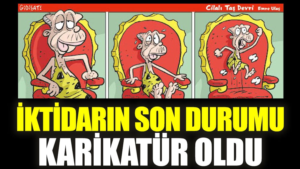 İktidarın son durumu karikatür oldu