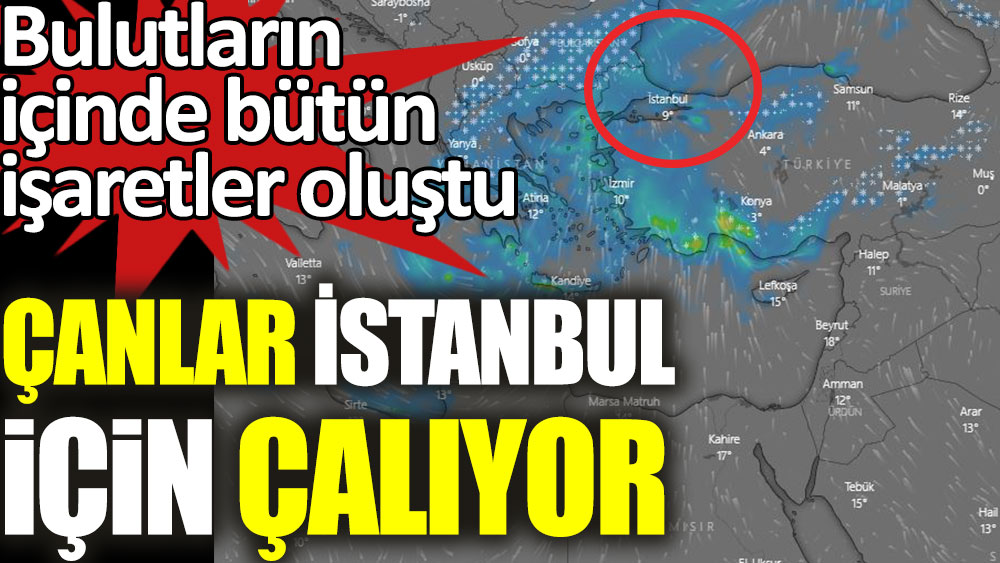 Bulutların içinde bütün işaretler oluştu. Çanlar İstanbul için çalıyor