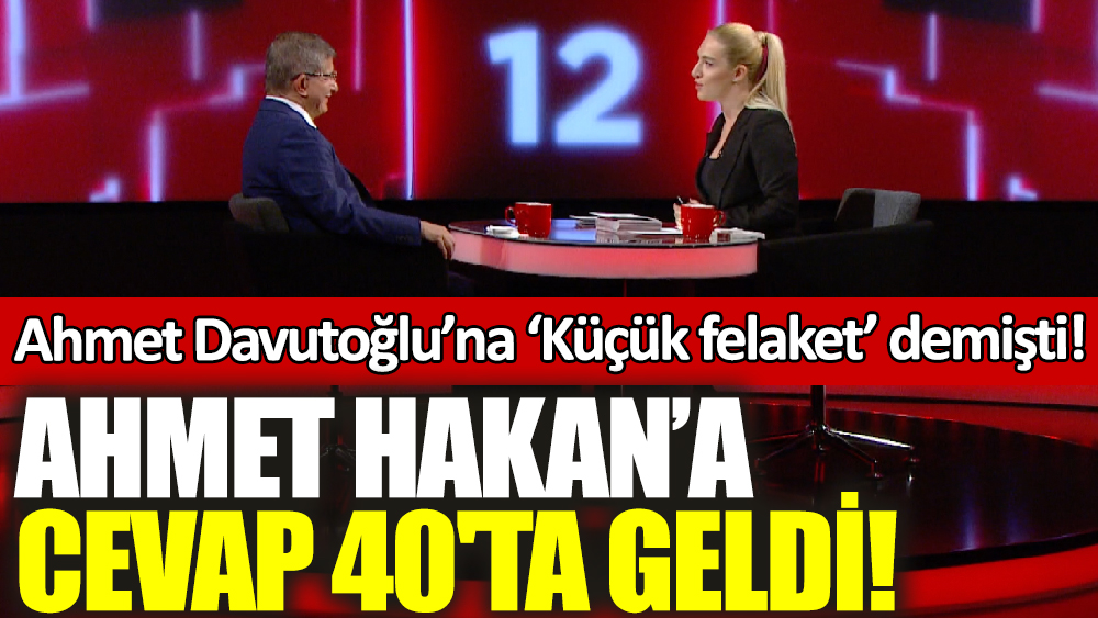 Ahmet Davutoğlu’na ‘Küçük felaket’ demişti!  Ahmet Hakan’a cevap 40'ta geldi!