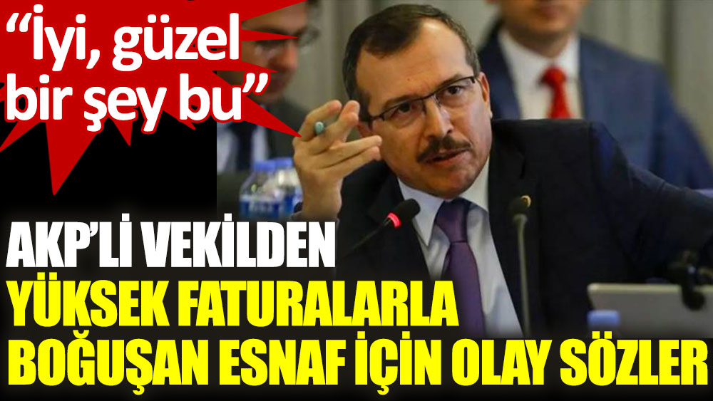 AKP’li Uğur Aydemir'den, yüksek faturalarla boğuşan esnaf için tepki çeken sözler: İyi, güzel bir şey bu